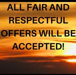 ALL FAIR & REASONABLE OFFERS WILL BE ACCEPTED!